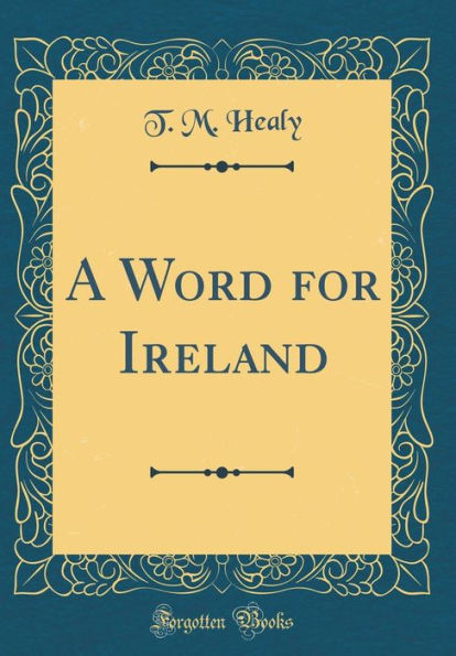 A Word for Ireland (Classic Reprint)