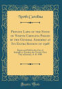 Private Laws of the State of North Carolina Passed by the General Assembly at Its Extra Session of 1908: Begun and Held in the City of Raleigh on Tuesday, the Twenty-First Day of January, A. D. 1908 (Classic Reprint)