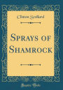 Sprays of Shamrock (Classic Reprint)