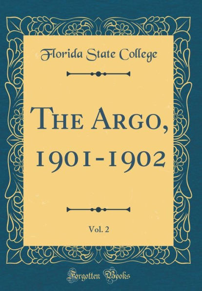 The Argo, 1901-1902, Vol. 2 (Classic Reprint)