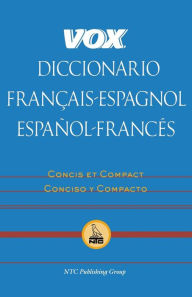 Title: Vox Diccionario Francais-Espagnol/Espanol-Frances: Concis et Compact/Concisco y Compacto, Author: Vox