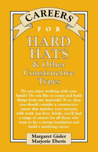 Title: Careers For Hard Hats & Other Constructive Types, Author: Margaret Gisler