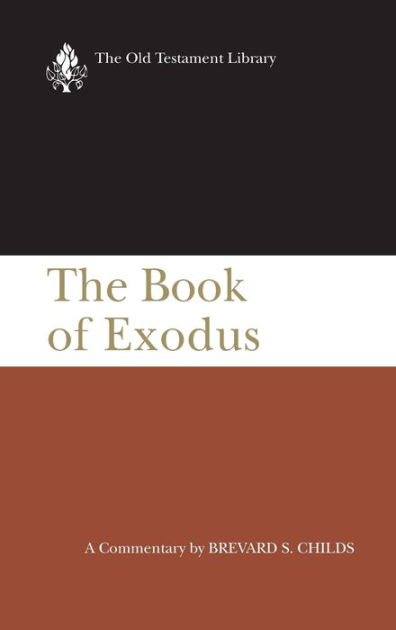 The Book of Exodus (1974): A Critical, Theological Commentary by ...