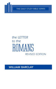 Title: The Letter To The Romans / Edition 1, Author: William Barclay