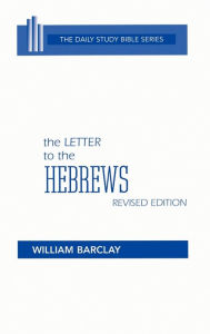 Title: The Letter To The Hebrews / Edition 1, Author: William Barclay