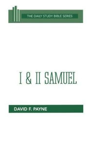 Title: First and Second Samuel: Chapters 1-7, Author: David F. Payne
