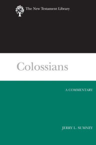 Title: Colossians: A Commentary, Author: Jerry L. Sumney