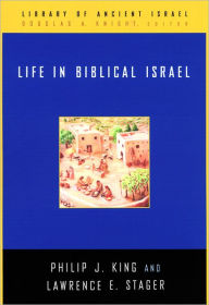 Title: Life in Biblical Israel, Author: Philip J. King