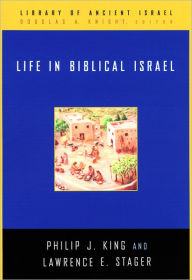 Title: Life in Biblical Israel (Library of Ancient Israel Series), Author: Philip J. King