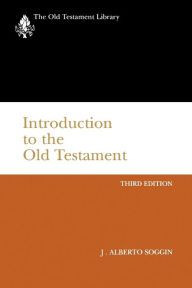 Title: Introduction to the Old Testament, Third Edition / Edition 3, Author: J. Alberto Soggin
