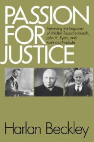 Title: Passion for Justice: Retrieving the Legacies of. . ., Author: Harlan Beckley