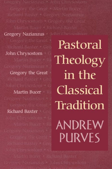 Pastoral Theology in the Classical Tradition / Edition 1