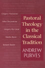 Pastoral Theology in the Classical Tradition