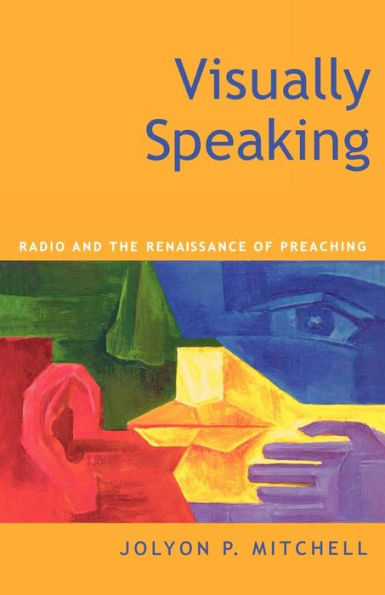 Visually Speaking: Radio and the Renaissance of Preaching