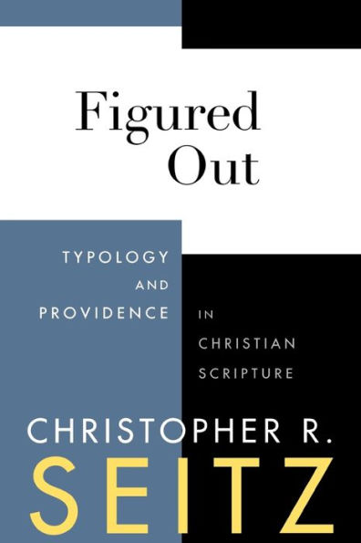 Figured Out: Typology and Providence in Christian Scripture