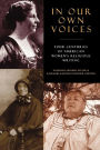 In Our Own Voices: Four Centuries of American Women's Religious Writing / Edition 1