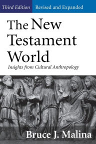 Title: New Testament World, Third Edition, Revised And Expanded / Edition 3, Author: Bruce J. Malina