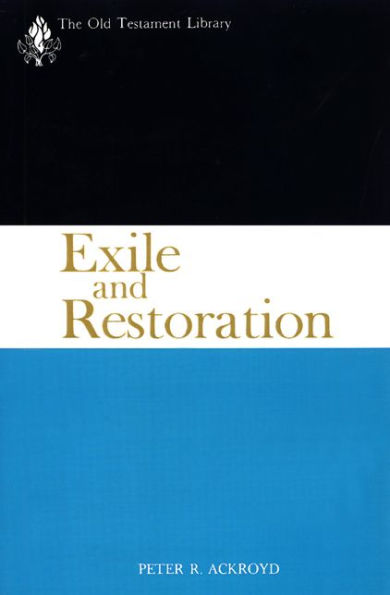 Exile and Restoration: A Commentary