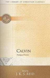 Title: Calvin: Theological Treatises, Author: J. K. S. Reid