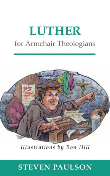 Luther for Armchair Theologians / Edition 1