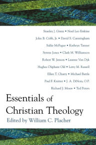 Title: Essentials of Christian Theology / Edition 1, Author: William C. Placher