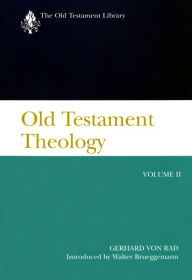Title: Old Testament Theology, Volume II: A Commentary, Author: Gerhard von Rad