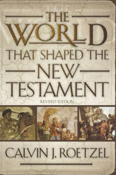 The World That Shaped the New Testament, Revised Edition / Edition 2