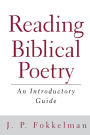 Reading Biblical Poetry: An Introductory Guide / Edition 1