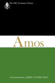Title: Amos (OTL): A Commentary, Author: James Luther Mays