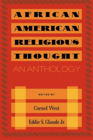 Title: African American Religious Thought: An Anthology / Edition 1, Author: Cornel West