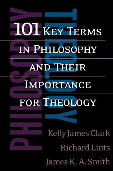 101 Key Terms in Philosophy and Their Importance for Theology