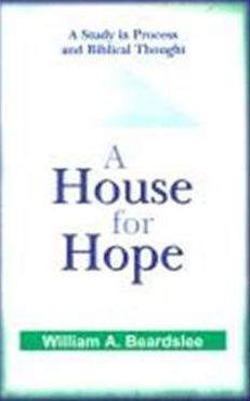 A House for Hope: A Study in Process and Biblical Thought