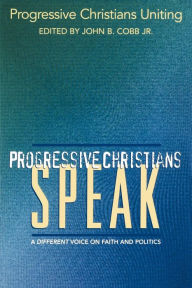 Title: Progressive Christians Speak: A Different Voice on Faith and Politics, Author: John B. Cobb Jr.