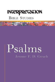 Title: Psalms: Interpretation Bible Studies, Author: Jerome F. D. Creach