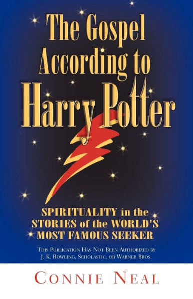 The Gospel according to Harry Potter: Spirituality in the Stories of the World's Most Famous Seeker