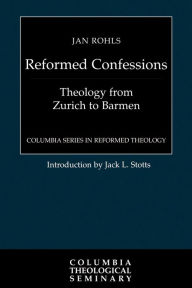Title: Reformed Confessions: Theology from Zurich to Barmen, Author: Jan Rohls