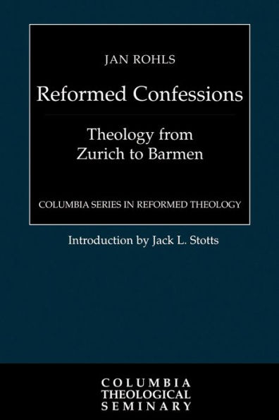 Reformed Confessions: Theology from Zurich to Barmen