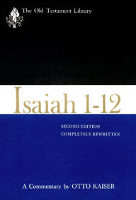 Title: Isaiah 1-12, Second Edition (1983): A Commentary / Edition 2, Author: Otto Kaiser