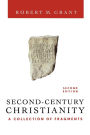 Second-Century Christianity, Revised and Expanded: A Collection of Fragments / Edition 2