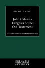 John Calvin's Exegesis of the Old Testament