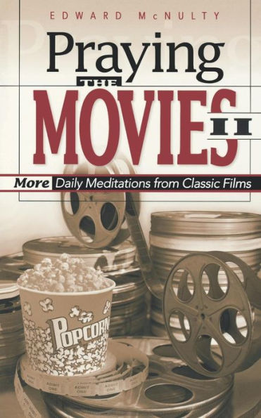 Praying the Movies II: More Daily Meditations from Classic Films