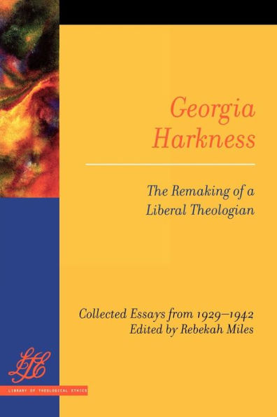 Georgia Harkness: The Remaking of a Liberal Theologian