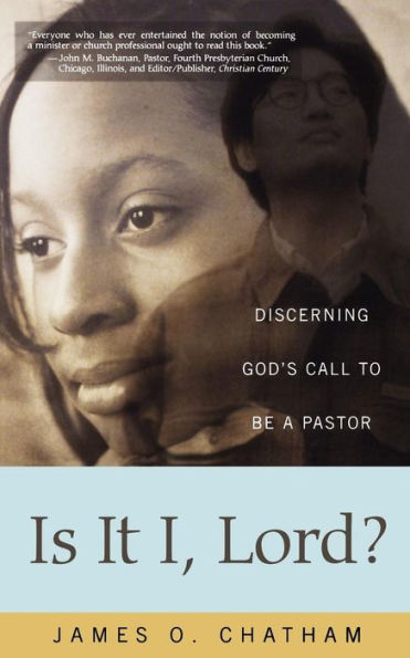 Is It I, Lord?: Discerning God's Call to Be a Pastor