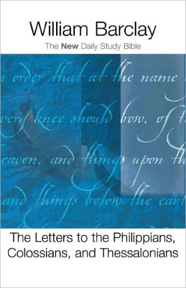 The Letters to the Philippians, Colossians, and Thessalonians