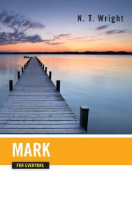 Title: Mark for Everyone / Edition 2, Author: N. T. Wright