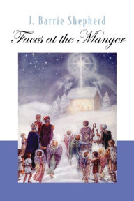 Title: Faces at the Manger, Author: J. Barrie Shepherd