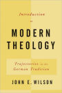 Introduction to Modern Theology: Trajectories in the German Tradition