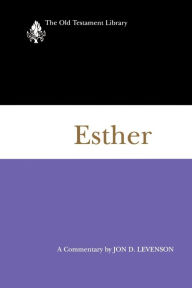 Title: Esther: A Commentary, Author: Jon D. Levenson