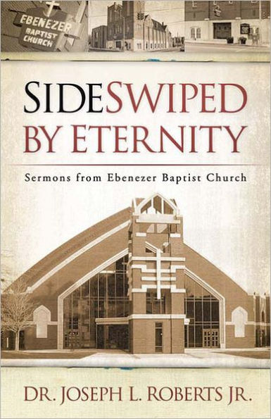 Sideswiped by Eternity: Sermons from Ebenezer Baptist Church