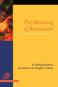 Title: The Meaning of Revelation / Edition 1, Author: H. Richard Niebuhr